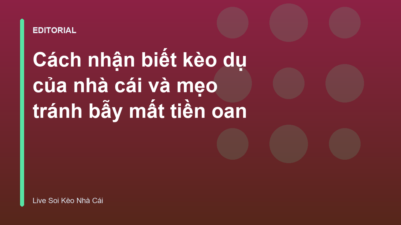 Cách nhận biết kèo dụ nhà cái