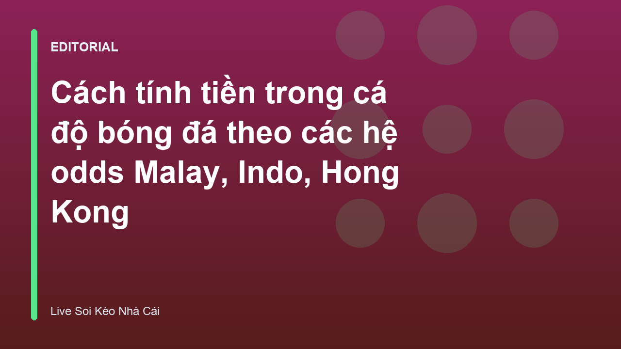 Hướng dẫn cách tính tiền trong cá độ bóng đá