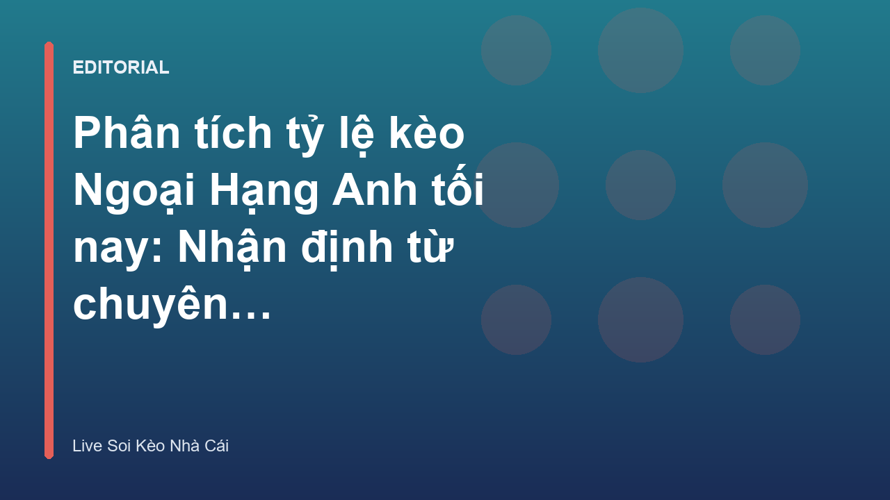 Phân tích ty le keo ngoai hang anh