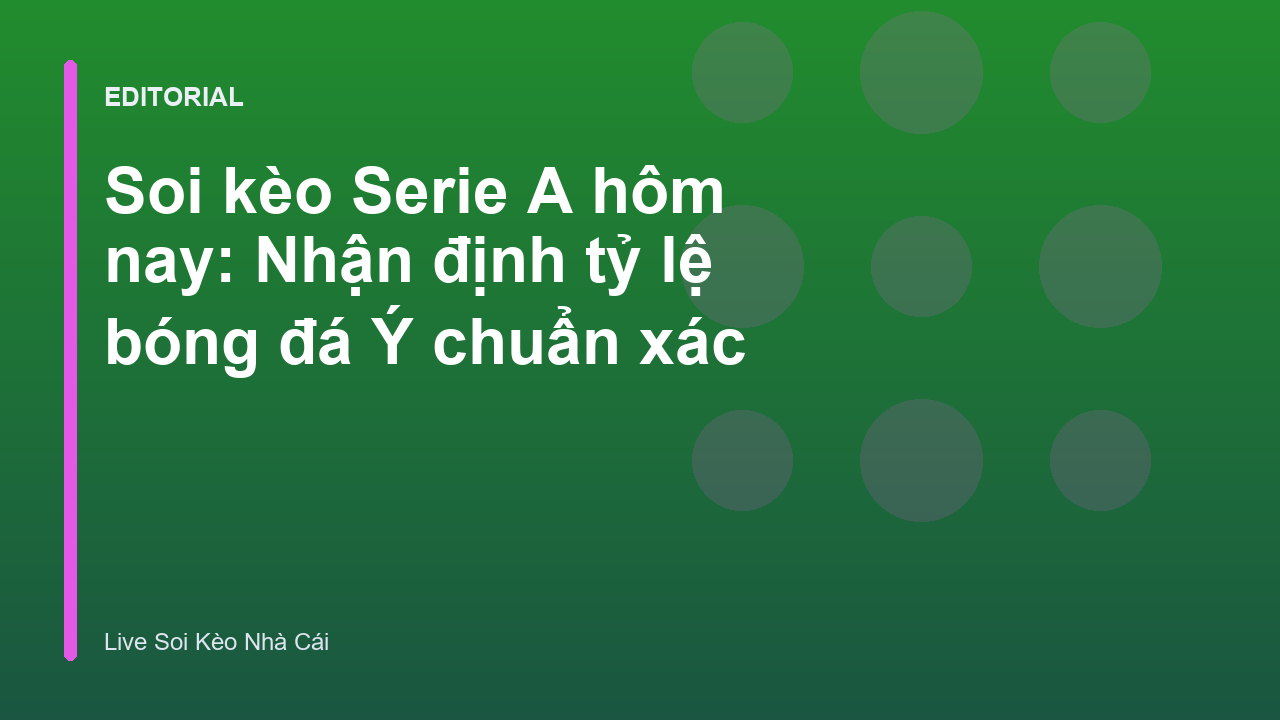 Chuyên gia phân tích soi kèo Serie A